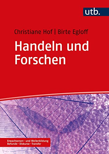 Beispielbild fr Handeln und Forschen: in der Erwachsenen- und Weiterbildung (Erwachsenen- und Weiterbildung. Befunde ? Diskurse ? Transfer) zum Verkauf von medimops