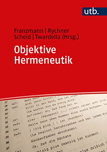 Beispielbild fr Objektive Hermeneutik: Handbuch zur Methodik in ihren Anwendungsfeldern zum Verkauf von medimops