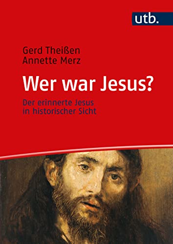 9783825261085: Wer war Jesus? Der erinnerte Jesus in historischer Sicht. Ein Lehrbuch