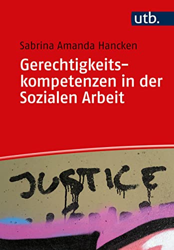 Stock image for Gerechtigkeitskompetenzen in der Sozialen Arbeit for sale by Antiquariat Logos