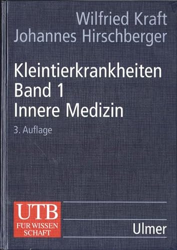 Kleintierkrankheiten, Bd.1, Innere Medizin (9783825280178) by Kraft, Wilfried