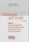 Ökologie der Erde Band 3 - Spezielle Ökologie der Gemäßigten und Arktischen Zonen Euro-Nordasiens - Zonobiom VI-IX. - WALTER, HEINRICH / Breckle, Siegmar-W.