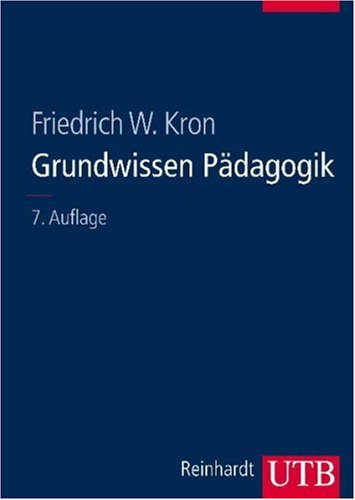 Grundwissen Pädagogik. Mit 20 Abbildungen und 16 Tabellen.