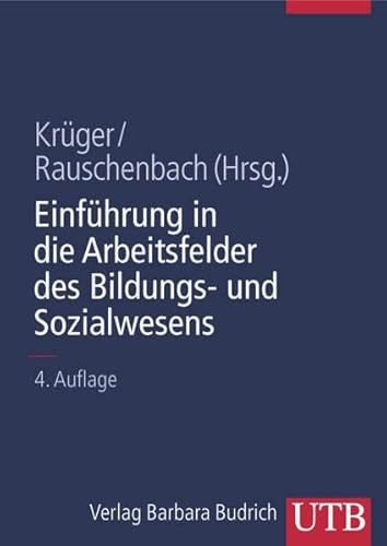 UTB ; 8093 Bd. 4., Einführung in die Arbeitsfelder des Bildungs- und Sozialwesens / Heinz-Hermann...