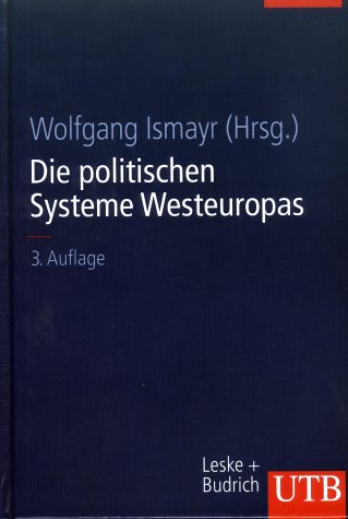 Die politischen Systeme Westeuropas. Wolfgan Ismayr (Hrsg.). Unter Mitarb. von Hermann Groß und Markus Soldner, UTB ; 8099 - Ismayr, Wolfgang [Hrsg.] und Hermann Groß