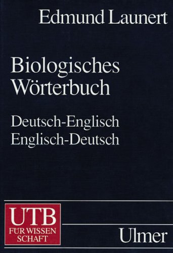 Imagen de archivo de Biologisches Wrterbuch. Deutsch - Englisch / Englisch - Deutsch: Deutsch-Englisch / English-German (Uni-Taschenbcher L) a la venta por medimops