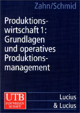 9783825281267: Produktionswirtschaft: Produktionswirtschaft, Bd.1, Grundlagen und operatives Produktionsmanagement: Bd 1 (Uni-Taschenbcher L)