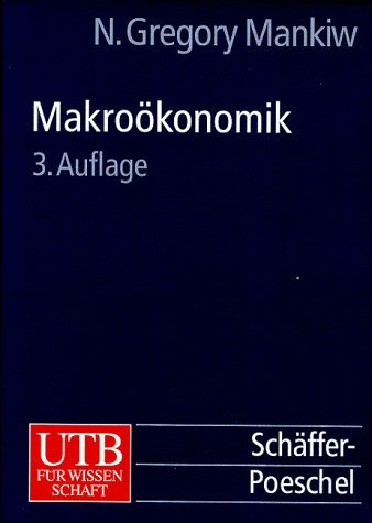 Beispielbild fr Makrokonomik. Mit vielen Fallstudien von Nicholas Gr. Mankiw Wirtschaftswachstum klassischen Theorie des Einkommens Preise Handel Arbeitslosigkeit Wachstumstheorie Konjunkturtheorie zum Verkauf von BUCHSERVICE / ANTIQUARIAT Lars Lutzer