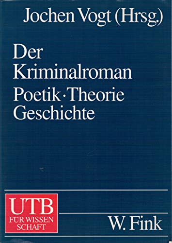 Der Kriminalroman: Poetik. Theorie. Geschichte (Uni-Taschenbücher L) - Vogt, Jochen.