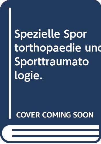 Beispielbild fr Spezielle Sportorthopdie und Sporttraumatologie. zum Verkauf von Studibuch