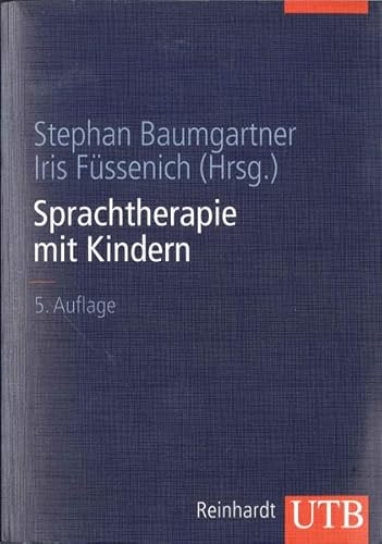 Sprachtherapie mit Kindern. Grundlagen und Verfahren. (9783825281885) by CrÃ¤mer, Claudia; Dannenbauer, Friedrich Michael; Hacker, Detlef; Schumann, Gabriele; Baumgartner, Stephan; FÃ¼ssenich, Iris.