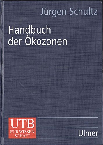Handbuch der Ökozonen (Uni-Taschenbücher L) 78 Tabellen - Schultz, Jürgen