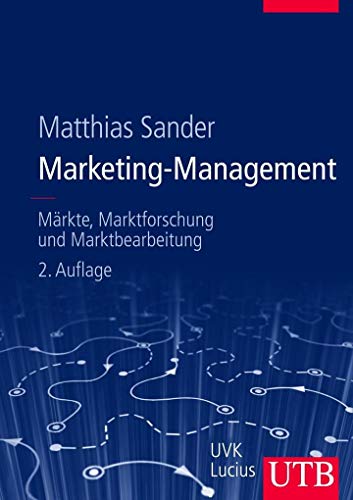 Beispielbild fr Marketing-Management: Mrkte, Marktinformationen und Marktbearbeitung: Mrkte, Marktforschung und Marktbearbeitung zum Verkauf von medimops
