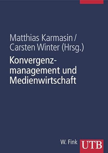 Konvergenzmanagement und Medienwirtschaft.