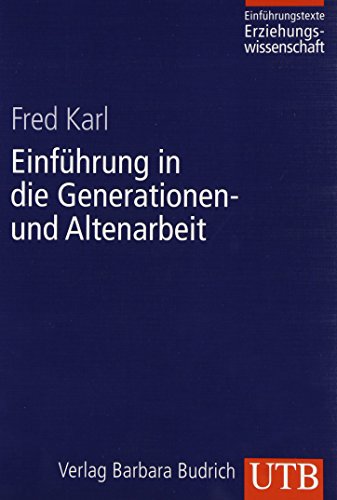 Beispielbild fr Einfhrung in die Generationen- und Altenarbeit. zum Verkauf von SKULIMA Wiss. Versandbuchhandlung