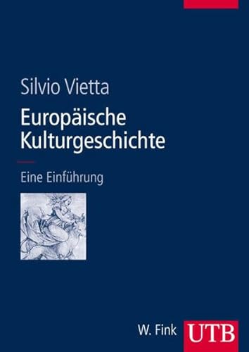 Europäische Kulturgeschichte: Eine Einführung (Uni-Taschenbücher L) - Vietta, Silvio