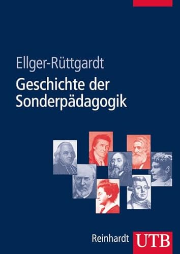 Geschichte der Sonderpädagogik: Eine Einführung (Uni-Taschenbücher L) - Sieglind Luise Ellger-Rüttgardt
