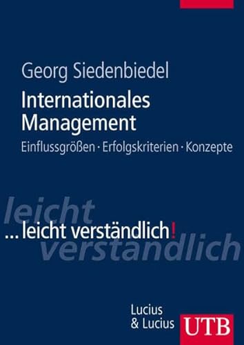 Imagen de archivo de Internationales Management: Einflussgren, Erfolgskriterien, Konzepte .leicht verstndlich!: Einflussgren, Erfolgskriterien, Konzepte .leicht verstndlich! a la venta por medimops