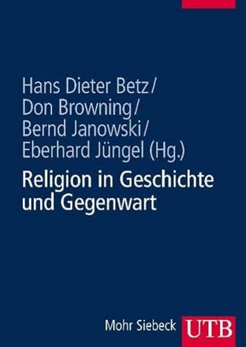 Stock image for Religion in Geschichte und Gegenwart: Handwrterbuch fr Theologie und Religionswissenschaft UTB L Hans Dieter Betz (Hrsg.) (Autor), Don S. Browning (Hrsg.) (Autor), Bernd Janowski (Hrsg.) (Autor), Eberhard Jngel (Hrsg.) (Autor) for sale by BUCHSERVICE / ANTIQUARIAT Lars Lutzer