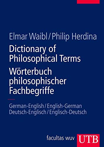 9783825284404: Dictionary of Philosophical Terms // Wrterbuch philosophischer Fachbegriffe: German-English/English-German // Deutsch-Englisch/Englisch-Deutsch