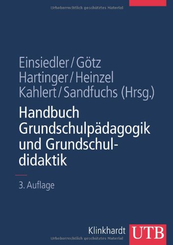 Handbuch Grundschulpädagogik und Grundschuldidaktik - Wolfgang, Einsiedler, Götz Margarete Hartinger Andreas u. a.