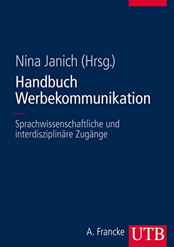 9783825284572: Handbuch Werbekommunikation: Sprachwissenschaftliche und interdisziplinre Zugnge: 8457