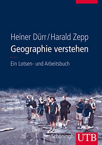 9783825284763: Geographie verstehen: Ein Lotsen- und Arbeitsbuch