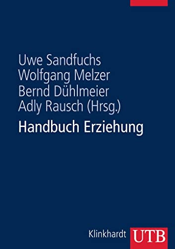Handbuch Erziehung - Sandfuchs, Uwe|Melzer, Wolfgang|Dühlmeier, Bernd|Rausch, Adly