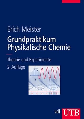 Beispielbild fr Grundpraktikum Physikalische Chemie. Theorie und Experimente zum Verkauf von medimops