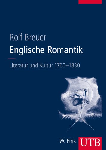 Englische Romantik. Literatur und Kultur 1760 - 1830. UTB 8500. - Breuer, Rolf