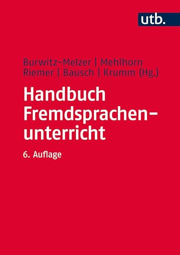 Handbuch Fremdsprachenunterricht - Burwitz-Melzer, Eva|Mehlhorn, Grit|Riemer, Claudia|Bausch, Karl-Richard|Krumm, Hans-Jürgen