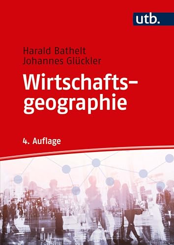 Beispielbild fr Wirtschaftsgeographie: konomische Beziehungen in rumlicher Perspektive (4. Auflage) zum Verkauf von Thomas Emig