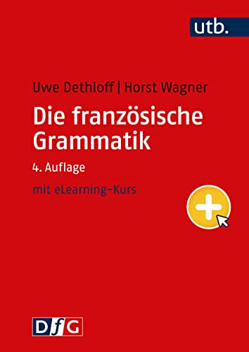 9783825287979: Die franzsische Grammatik: inklusive eLearning-Kurs mit ber 7.000 Aufgaben. Regeln, Anwendung, Training