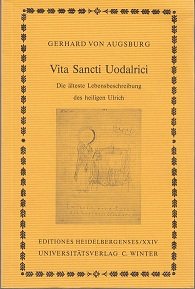 Vita sancti Uodalrici : die älteste Lebensbeschreibung des heiligen Ulrich ; lateinisch-deutsch ; mit der Kanonisationsurkunde von 993 - Gerhard von Augsburg