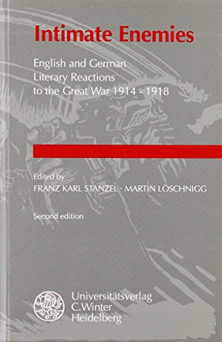 Intimate enemies. English and German literary reactions to the Great War 1914 - 1918. - Stanzel, Franz K. (Herausgeber) and Martin Löschnigg