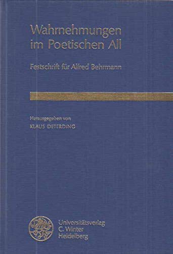 9783825301170: Wahrnehmungen im poetischen All: Festschrift fr Alfred Behrmann zum 65. Geburtstag (Beitrge zur neueren Literaturgeschichte)