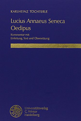 Stock image for Lucius Annaeus Seneca, Oedipus. Kommentar mit Einleitung, Text und bersetzung. Wissenschaftliche Kommentare zu griechischen und lateinischen Schriftstellern. for sale by Antiquariat Stefan Krger