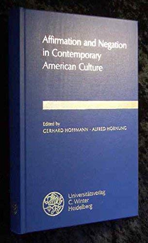 Beispielbild fr Affirmation and Negation in Comtemporary American Culture. zum Verkauf von SKULIMA Wiss. Versandbuchhandlung