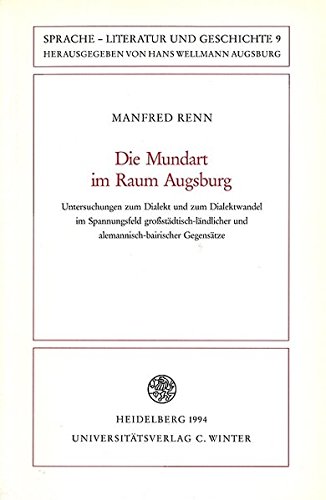 Die Mundart im Raum Augsburg. - Renn, Manfred