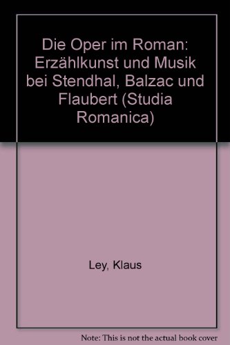 Stock image for Die Oper im Roman. Erzhlkunst und Musik bei Stendhal, Balzac und Flaubert. (=Studia Romanica 83) for sale by Bernhard Kiewel Rare Books