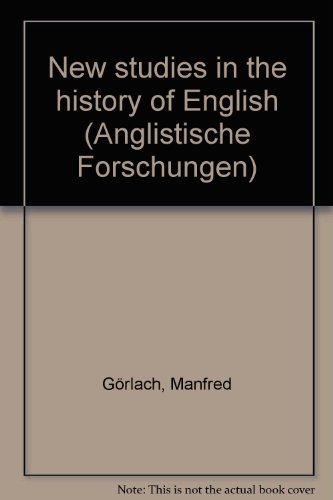 New studies in the history of English. (=Anglistische Forschungen ; Bd. 232).