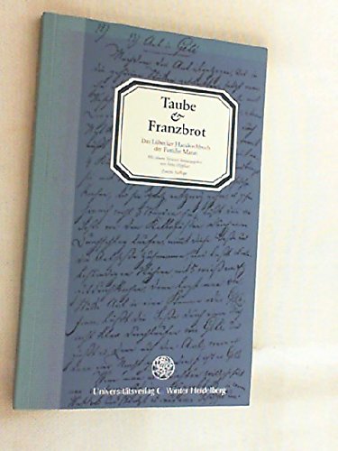 Taube & Franzbrot : das Lübecker Hauskochbuch der Familie Mann. mit einem Vorw. hrsg. von Felix H...