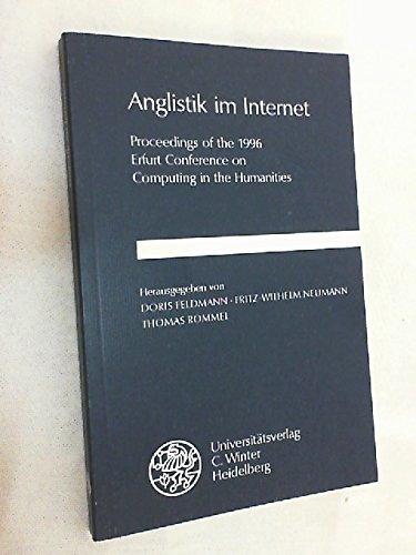 Beispielbild fr Anglistik im Internet : Proceedings of the 1996 Erfurt Conference on Computing in the Humanities zum Verkauf von Buchpark