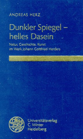 Imagen de archivo de Dunkler Spiegel - helles Dasein. Natur, Geschichte, Kunst im Werk Johann Gottfried Herders. Beitrge zur Neueren Literaturgeschichte. 3. Folge Band 146 a la venta por Hylaila - Online-Antiquariat