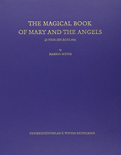 The Magical Book of Mary and the Angels (P.Heid. Inv. Kopt. 685): Text, Translation, and Commentary (Veroffentlichungen Aus Der Heidelberger Papyrus-Sammlung, Neue Folge, 9) (9783825304874) by Meyer, Marvin