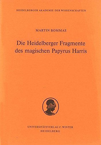 Heidelberger Fragmente des Magischen Papyrus Harris - Bommas, Martin