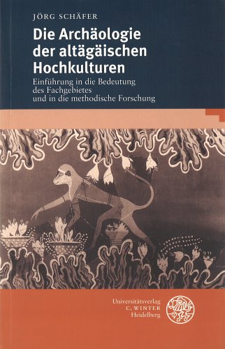 Die Archäologie der altägäischen Hochkulturen.