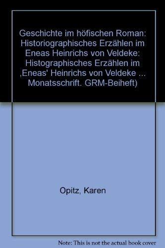 Geschichte im höfischen Roman Historiographisches Erzählen im
