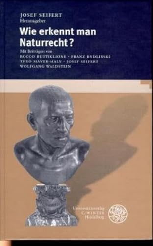 Wie erkennt man Naturrecht? (Philosophie und Realistische Phänomenologie) - Buttiglione Rocco, Seifert Josef, Bydlinski Franz, Seifert Josef, Mayer-Maly Theo, Waldstein Wolfgang