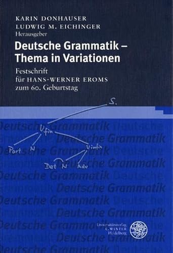 Deutsche Grammatik ? Thema in Variationen: Festschrift für Hans-Werner Eroms zum 60. Geburtstag (Germanistische Bibliothek)